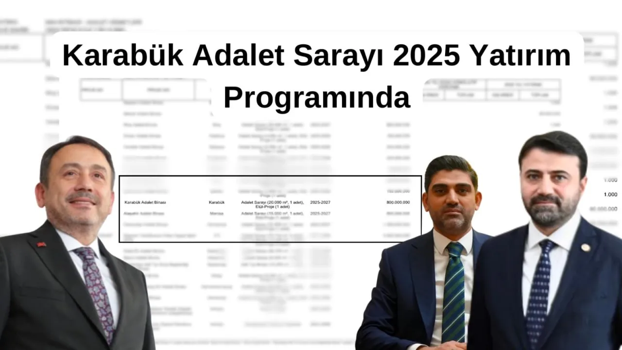 KARABÜK ADALET SARAYI 2025 YATIRIM PROGRAMINA ALINDI