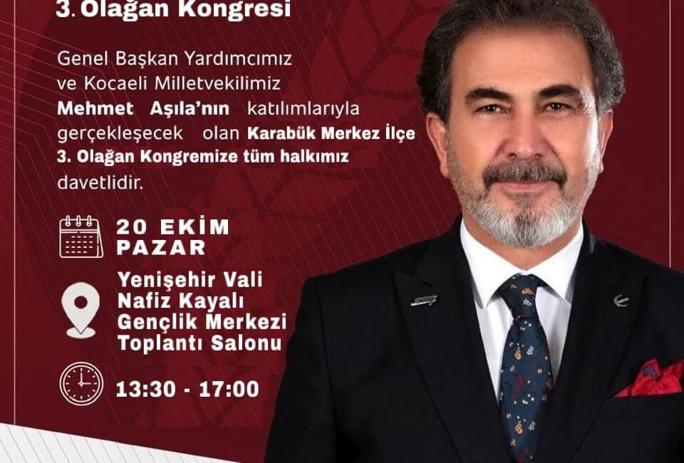 KARABÜK YENİDEN REFAH PARTİSİ MERKEZ İLÇE 3. OLAĞAN KONGRESİ PAZAR GÜNÜ YAPILACAK Karabük Yeniden Refah Partisi Merkez İlçe teşkilatı 3. olağan kongresi