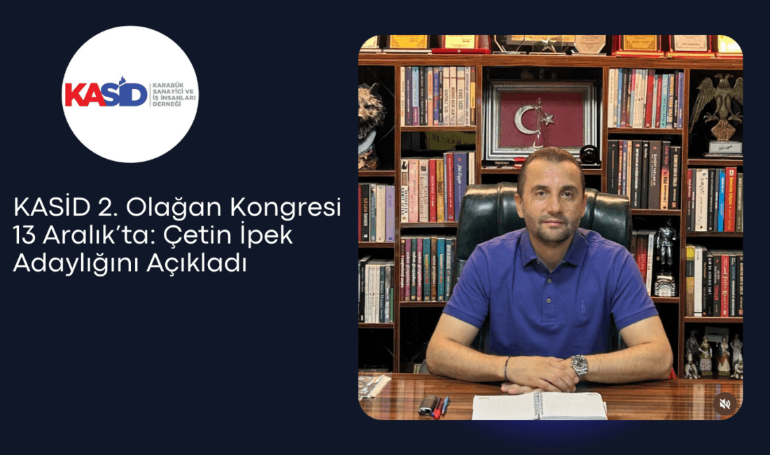 Karabük Sanayici ve İş İnsanları Derneği (KASİD), seçimli 2. Olağan