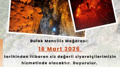 Bulak Mencilis Mağarası, 16 Mart 2026 tarihinden itibaren yeniden ziyaretçilerini