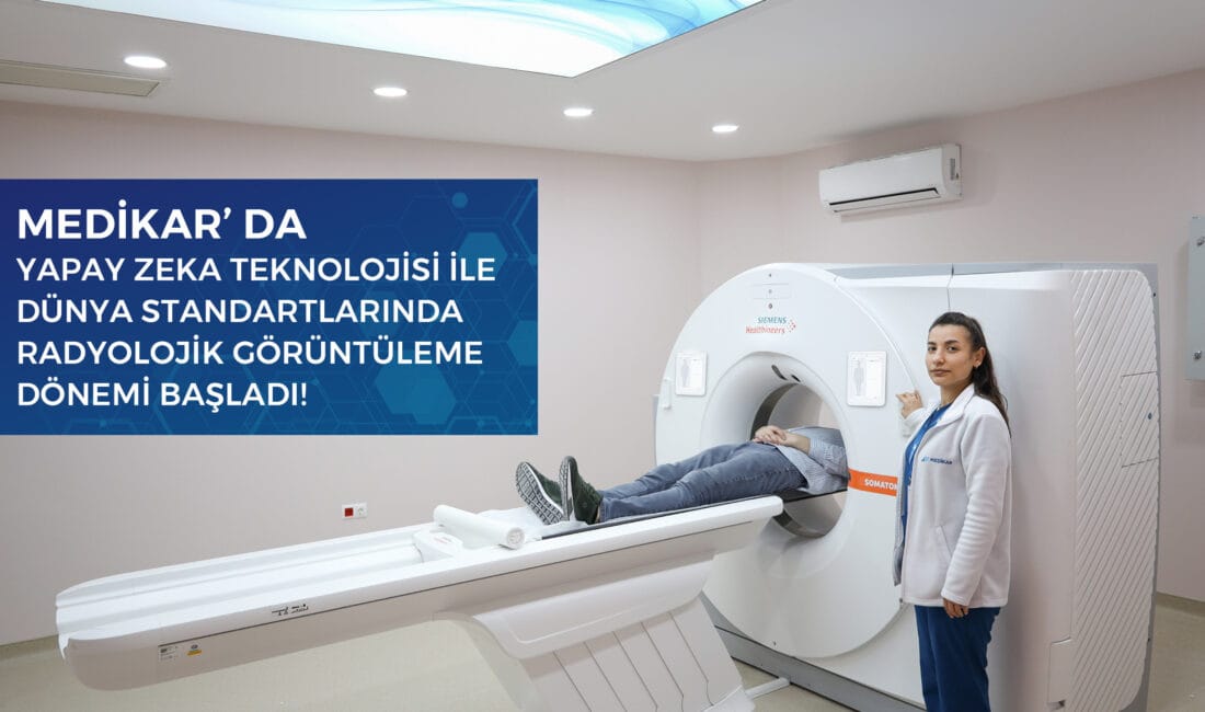 RADYOLOJİDE YENİ NESİL CİHAZLAR HİZMETE GİRDİ Özel Medikar Hastanesi, sağlık